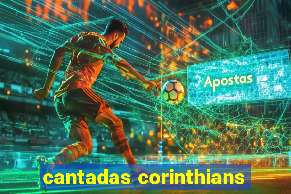 cantadas corinthians